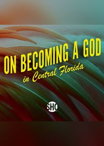 On Becoming A God In Central Florida