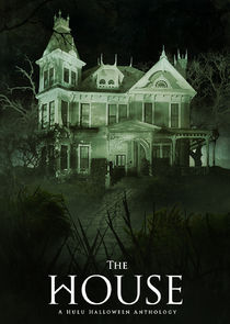 The House: A Hulu Halloween Anthology 