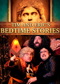 Tim and Eric’s Bedtime Stories