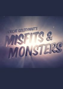 Bobcat Goldthwait's Misfits & Monsters