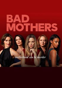 Bad Mothers