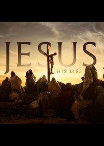 Jesus: His Life