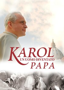 Karol - Un uomo diventato Papa