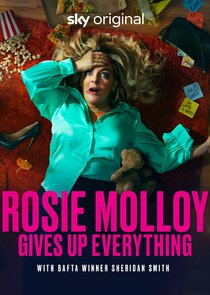 Rosie Molloy Gives Up Everything