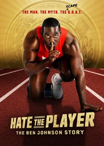 Hate the Player: The Ben Johnson Story